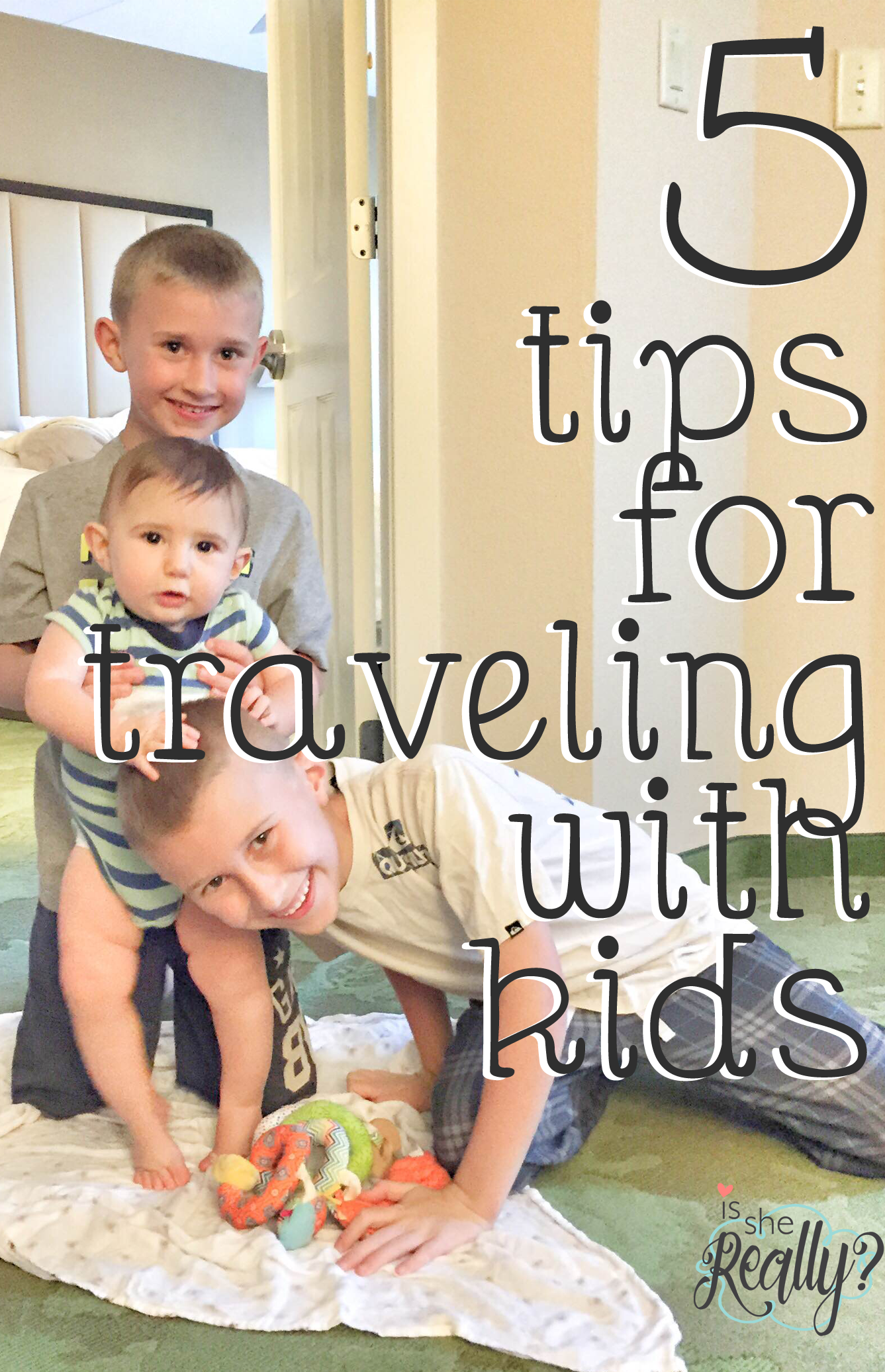 Tips for traveling with kids IsSheReally.com
