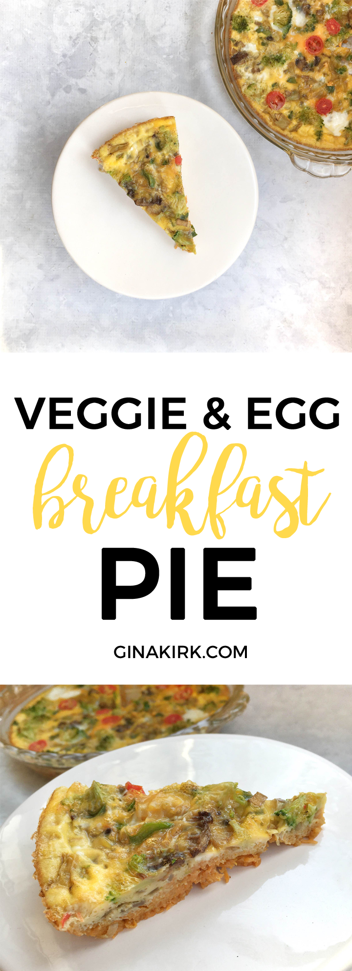 Egg & veggie breakfast pie | Make ahead breakfast ideas | Healthy high protein breakfast recipe | GinaKirk.com @ginaekirk